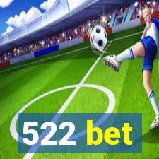 522 bet